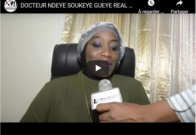 DOCTEUR NDEYE SOUKEYE GUEYE MBOW ETALE SA CRAINTE SUR LE SENEGAL